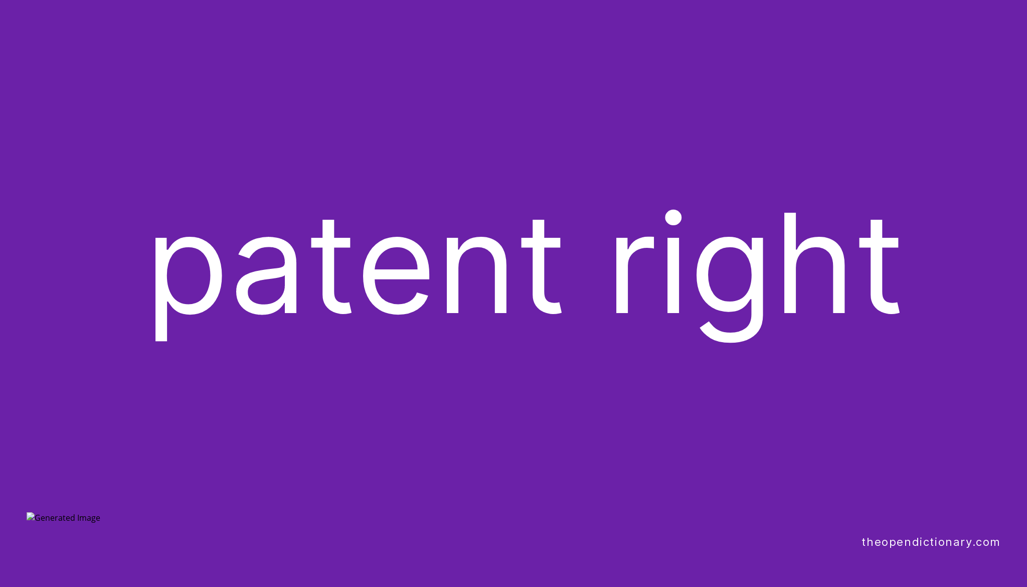 Patent right Meaning of Patent right Definition of Patent right